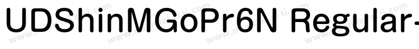 UDShinMGoPr6N Regular字体转换